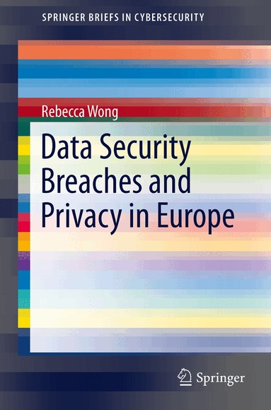 Rebecca Wong - Data Security Breaches and Privacy in Europe, Häftad