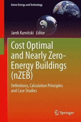 Jarek Kurnitski - Cost Optimal and Nearly Zero-Energy Buildings (nZEB), Inbunden
