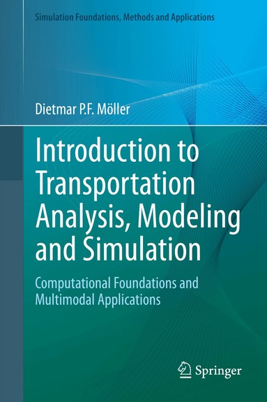 Dietmar P.F. Möller - Introduction to Transportation Analysis, Modeling and Simulation, Inbunden