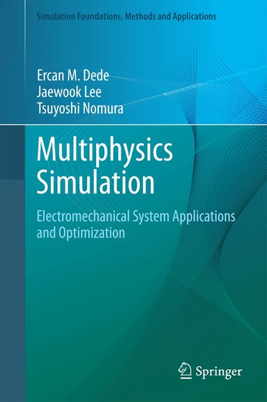 Ercan M. Dede, Jaewook Lee, Tsuyoshi Nomura - Multiphysics Simulation, Inbunden