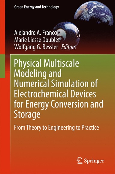 bokomslag Physical Multiscale Modeling and Numerical Simulation of Electrochemical Devices for Energy Conversion and Storage