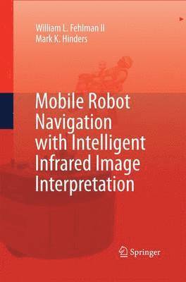 bokomslag Mobile Robot Navigation with Intelligent Infrared Image Interpretation