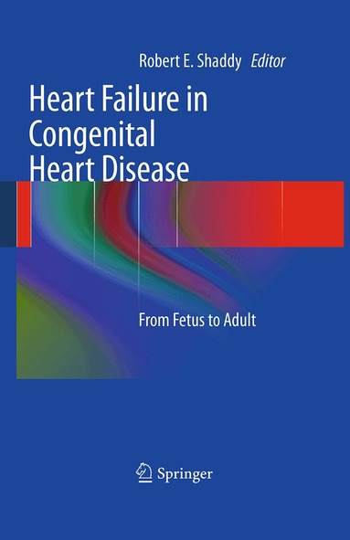 Robert. E Shaddy - Heart Failure in Congenital Heart Disease:, Häftad