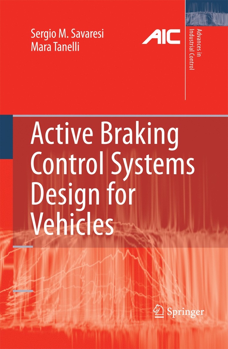 Sergio M. Savaresi, Mara Tanelli - Active Braking Control Systems Design for Vehicles, Häftad