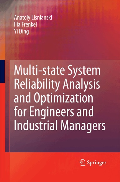 Anatoly Lisnianski, Ilia Frenkel, Yi Ding - Multi-state System Reliability Analysis and Optimization for Engineers and Industrial Managers, Häftad