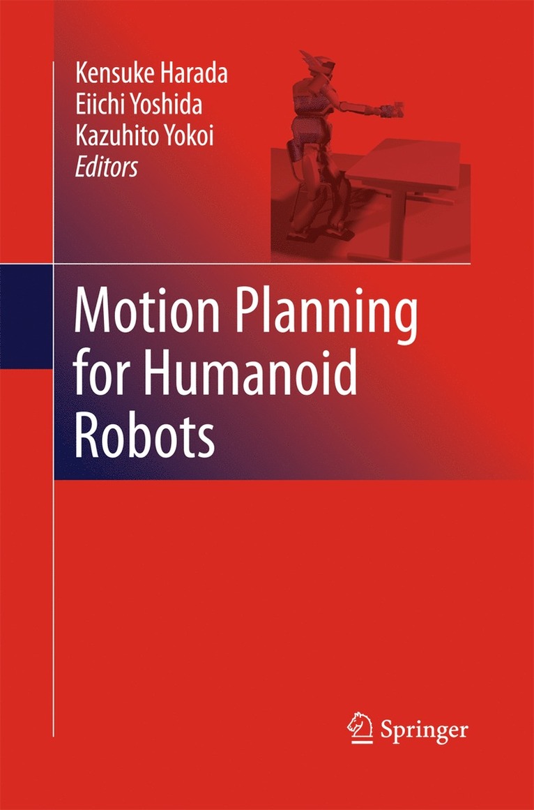 Kensuke Harada, Eiichi Yoshida, Kazuhito Yokoi - Motion Planning for Humanoid Robots, Häftad