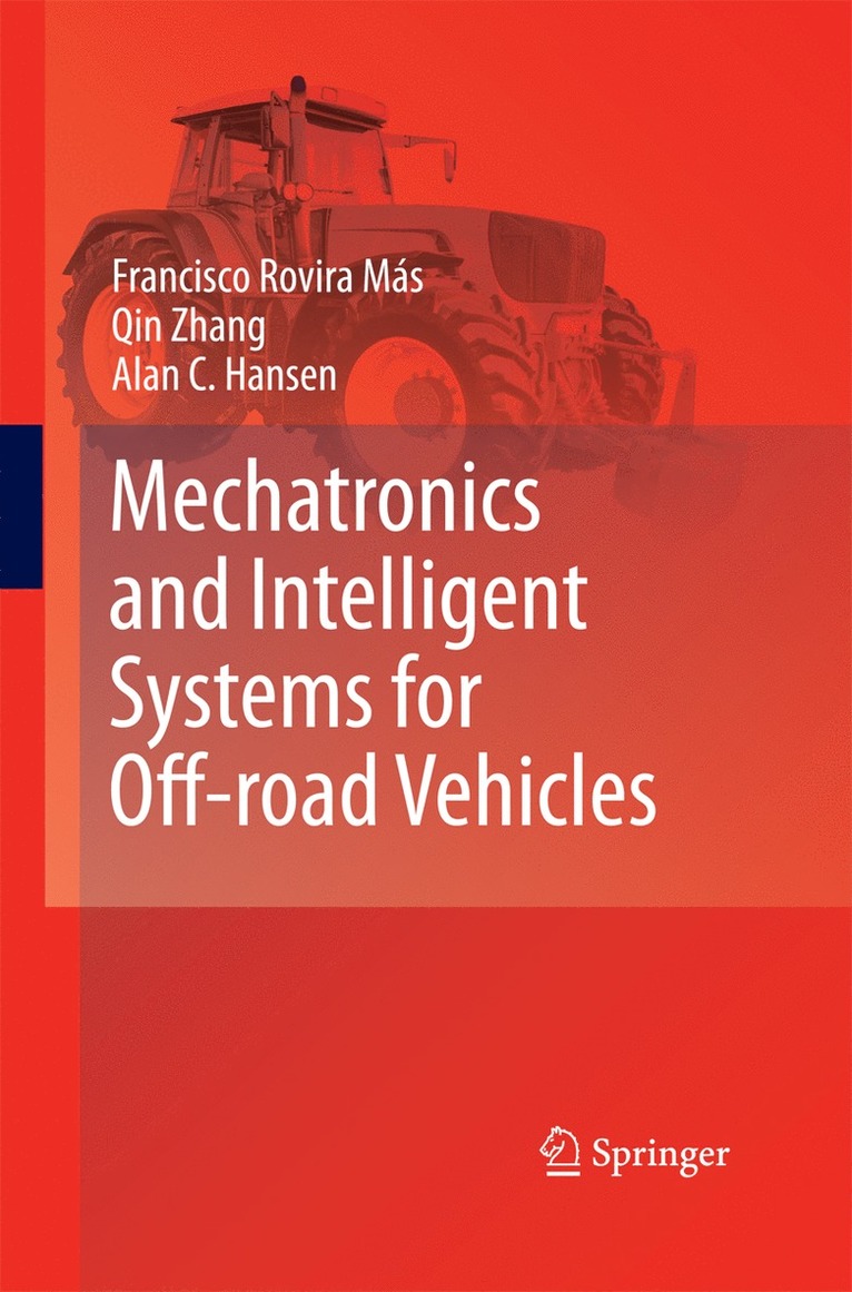 Francisco Rovira Más, Qin Zhang, Alan C. Hansen - Mechatronics and Intelligent Systems for Off-road Vehicles, Häftad