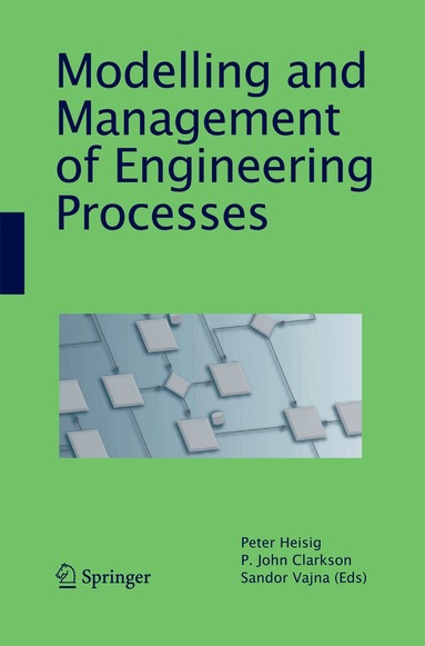 Peter Heisig, P. John Clarkson, Sandor Vajna - Modelling and Management of Engineering Processes, Häftad