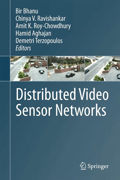 Bir Bhanu, Chinya V. Ravishankar, Amit K. Roy-Chowdhury, Hamid Aghajan, Demetri Terzopoulos - Distributed Video Sensor Networks, Häftad