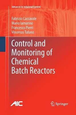 Control and Monitoring of Chemical Batch Reactors 1