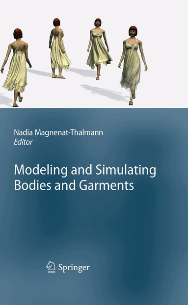 Nadia Magnenat-Thalmann - Modeling and Simulating Bodies and Garments, Häftad