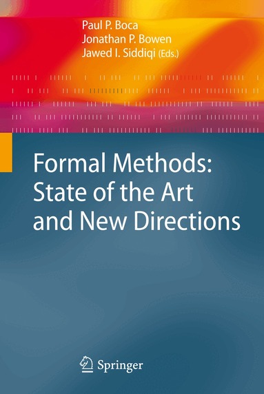 Paul Boca, Jonathan P. Bowen, Jawed Siddiqi - Formal Methods: State of the Art and New Directions, Häftad