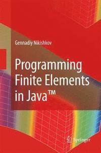 bokomslag Programming Finite Elements in Java (TM)