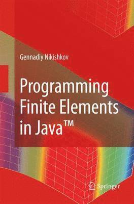 bokomslag Programming Finite Elements in Java