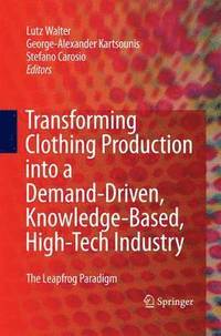 bokomslag Transforming Clothing Production into a Demand-driven, Knowledge-based, High-tech Industry