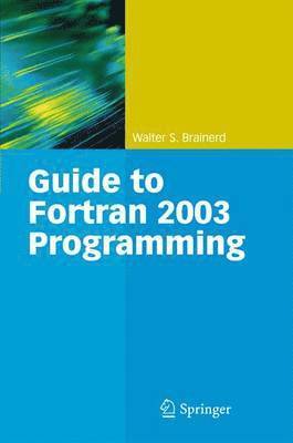 Guide to Fortran 2003 Programming 1
