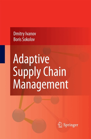 Dmitry Ivanov, Boris Sokolov - Adaptive Supply Chain Management, Häftad