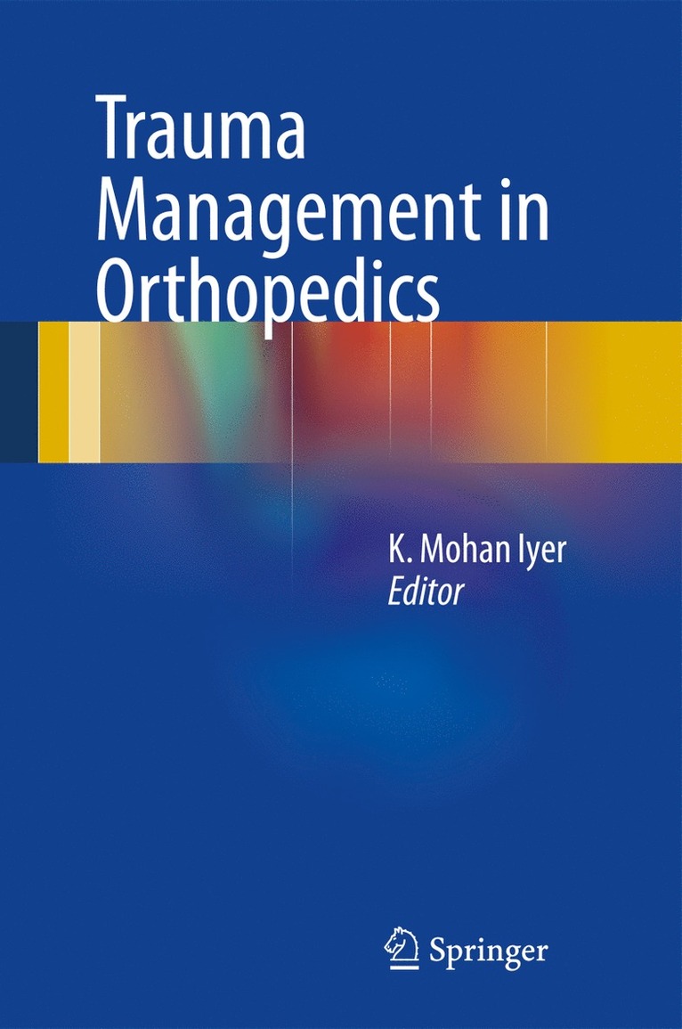 K. Mohan Iyer - Trauma Management in Orthopedics, Häftad