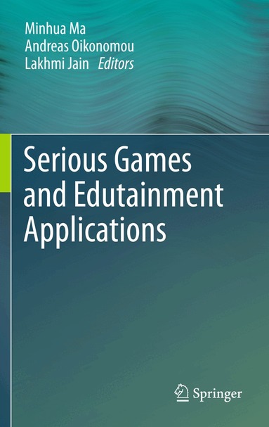Minhua Ma, Andreas Oikonomou, Lakhmi C Jain - Serious Games and Edutainment Applications, Häftad