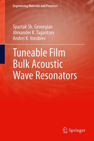 Spartak Gevorgian, Alexander Tagantsev, Andrei K Vorobiev - Tuneable Film Bulk Acoustic Wave Resonators, Häftad