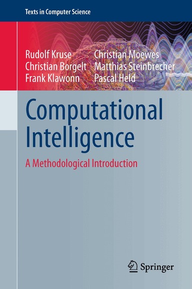 Rudolf Kruse, Christian Borgelt, Frank Klawonn, Christian Moewes, Matthias Steinbrecher, Pascal Held - Computational Intelligence, Häftad