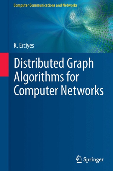 Kayhan Erciyes - Distributed Graph Algorithms for Computer Networks, Häftad