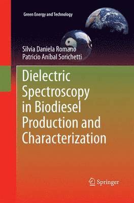 Silvia Daniela Romano, Patricio Aníbal Sorichetti - Dielectric Spectroscopy in Biodiesel Production and Characterization, Häftad