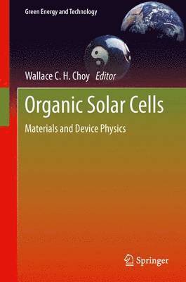 Wallace C.H. Choy - Organic Solar Cells, Häftad