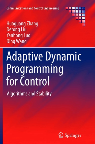 Huaguang Zhang, Derong Liu, Yanhong Luo, Ding Wang - Adaptive Dynamic Programming for Control, Häftad