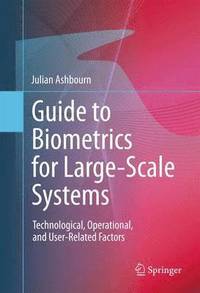 bokomslag Guide to Biometrics for Large-Scale Systems