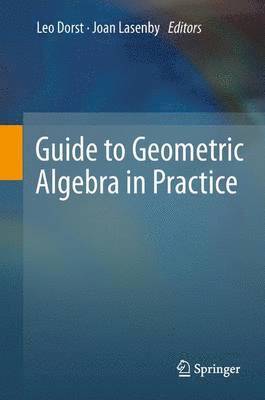 Guide to Geometric Algebra in Practice 1