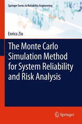Enrico Zio - Monte Carlo Simulation Method for System Reliability and Risk Analysis, Häftad