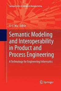 bokomslag Semantic Modeling and Interoperability in Product and Process Engineering