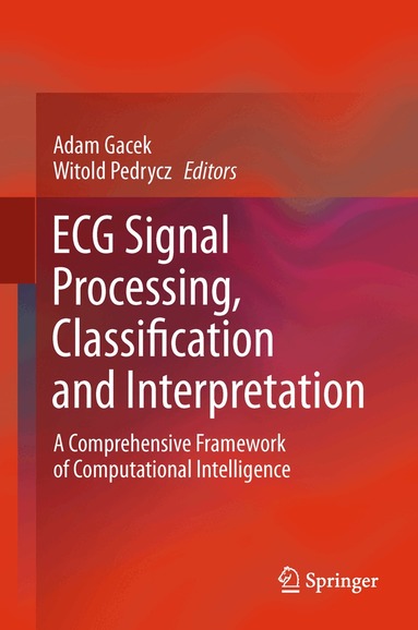 Adam Gacek, Witold Pedrycz - ECG Signal Processing, Classification and Interpretation, Häftad