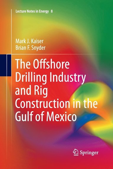 bokomslag The Offshore Drilling Industry and Rig Construction in the Gulf of Mexico