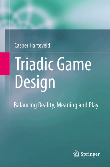 Casper Harteveld - Triadic Game Design, Häftad