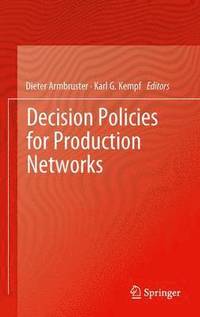 bokomslag Decision Policies for Production Networks