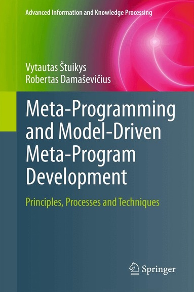 Vytautas Štuikys, Robertas Damaševičius - Meta-Programming and Model-Driven Meta-Program Development, Häftad