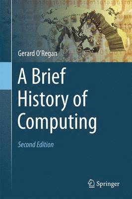 Gerard O'Regan - A Brief History of Computing, Häftad