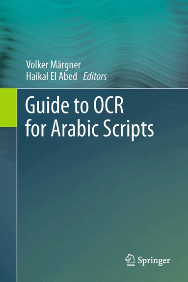 Volker Märgner, Haikal El Abed - Guide to OCR for Arabic Scripts, Häftad