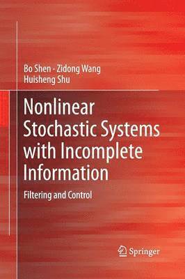 Nonlinear Stochastic Systems with Incomplete Information 1