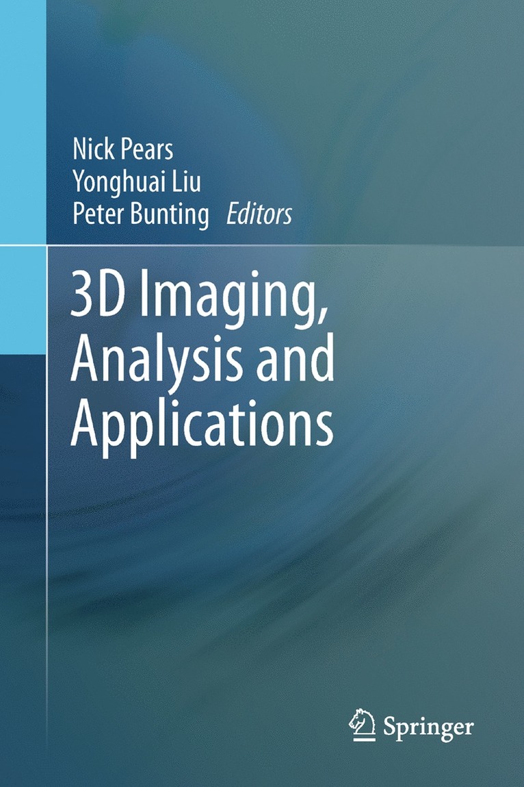 Nick Pears, Yonghuai Liu, Peter Bunting - 3D Imaging, Analysis and Applications, Häftad