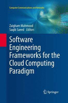 Software Engineering Frameworks for the Cloud Computing Paradigm 1