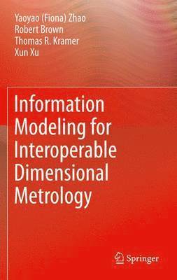 Information Modeling for Interoperable Dimensional Metrology 1