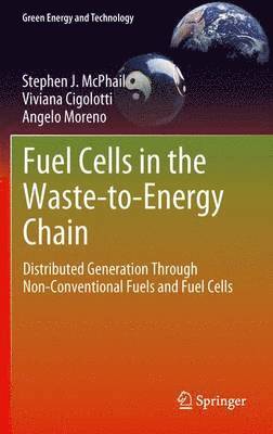 Stephen J. McPhail, Viviana Cigolotti, Angelo Moreno - Fuel Cells in the Waste-to-Energy Chain, Häftad