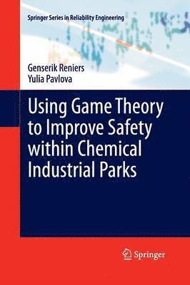 Using Game Theory to Improve Safety within Chemical Industrial Parks 1