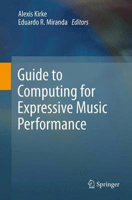 bokomslag Guide to Computing for Expressive Music Performance