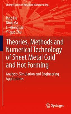 bokomslag Theories, Methods and Numerical Technology of Sheet Metal Cold and Hot Forming