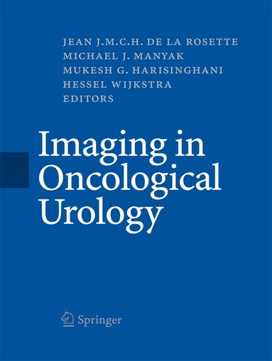 Jean J. M. C. H. Rosette, Michael J. Manyak, Mukesh G. Harisinghani, Hessel Wijkstra - Imaging in Oncological Urology, Häftad