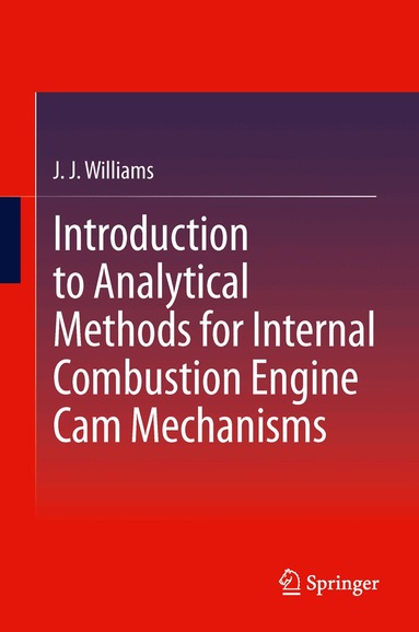 J J Williams - Introduction to Analytical Methods for Internal Combustion Engine Cam Mechanisms, Häftad